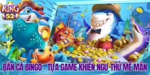 Bắn Cá Bingo – Trải Nghiệm Đại Dương Săn Thưởng Đầy Kịch Tính