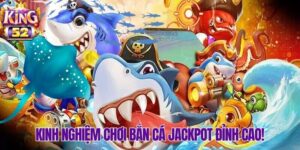 Bắn Cá Jackpot - Kinh Nghiệm Quay Hũ Nhanh, Ăn Cá To Mỗi Ngày