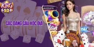 Khám Phá Các Dạng Cầu Xóc Đĩa King52 Giúp Bạn Thắng Lớn