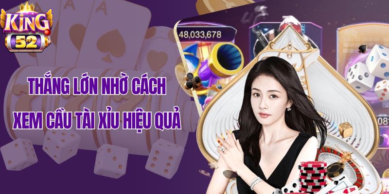 Thắng lớn nhờ cách xem cầu tài xỉu hiệu quả!