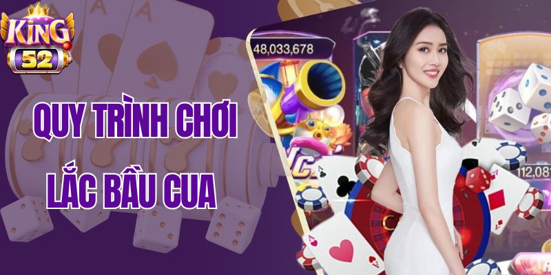 Quy trình tham gia lắc bầu cua dành cho newbie