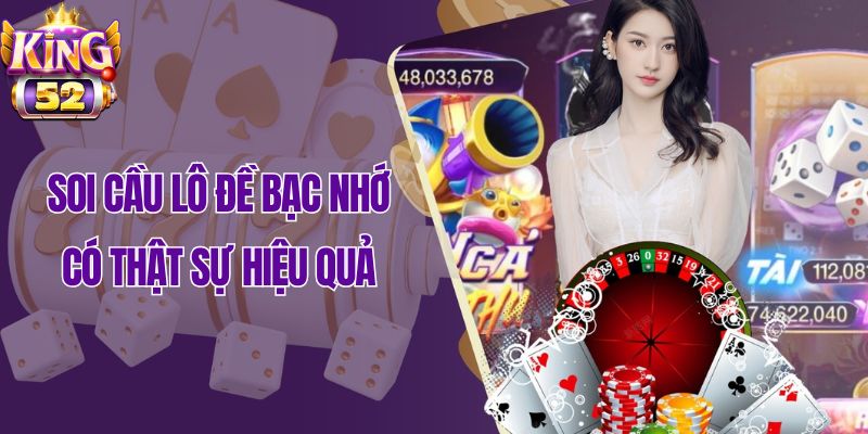 Cách soi cầu lô đề bạc nhớ hiệu quả
