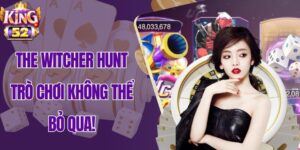 Chinh phục Nổ Hũ The Witcher Hunt – Jackpot Chờ Bạn