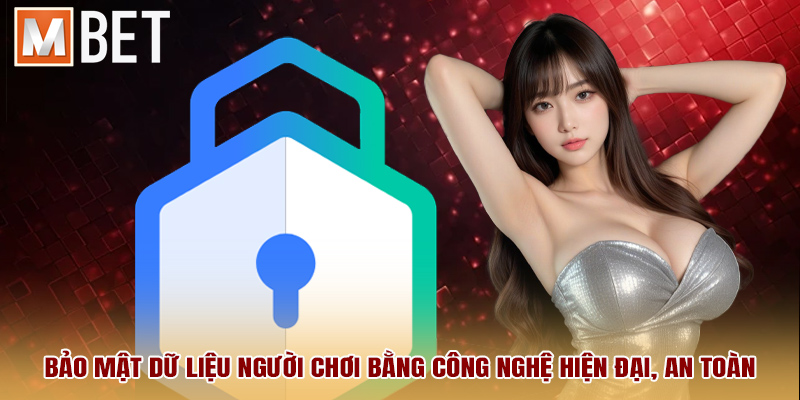 Nhà cái Mbet có hệ thống bảo mật hiện đại, an toàn